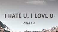 gnash - i hate you, i love you (Lyrics) ft. olivia o'brien - YouTube Music