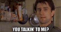 Famous-Movie-Qoutes-1976-Taxi-Driver-You-Talkin-To-Me | Famous movies, Movie quotes, Famous ...