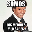 Meme Julio Iglesias - Somos Los mejores y lo sabes - 30820326