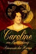 Caroline von Braunschweig - Prinzessin der Herzen von Tomos Forrest ...