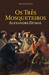 Relógio D'Água Editores: Sobre Os Três Mosqueteiros, de Alexandre Dumas