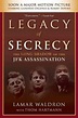 Legacy of Secrecy: The Long Shadow of the JFK Assassination by Lamar ...