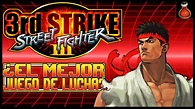 Street Fighter III: 3rd Strike ¿ES EL MEJOR JUEGO DE LUCHA? [Fighting ...