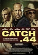 Catch .44 Movie Poster (#1 of 2) - IMP Awards