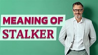 Stalker | Meaning of stalker - YouTube