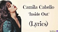 Camila Cabello - Inside Out (Lyrics)🎤 - YouTube
