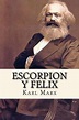 Escorpion y Felix (Novela Humoristica) (Spanish Edition), Karl Marx ...