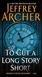 To Cut a Long Story Short by Jeffrey Archer | 9781250029454 | Paperback ...