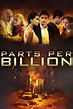 Parts Per Billion (2014) — The Movie Database (TMDB)