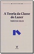 Teoria da Classe do Lazer, A - Livraria Circular