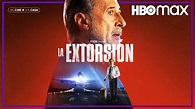 La extorsión | Tráiler oficial | HBO Max - YouTube