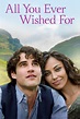 All You Ever Wished For | Rotten Tomatoes