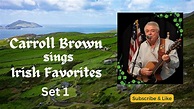 Carroll Brown Sings Irish Favorites-Set 1 - YouTube