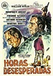 Horas desesperadas (1955) - tt0047985 | Carteleras de cine, Afiche de ...