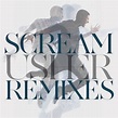 USHER - Scream (Remixes) Lyrics and Tracklist | Genius
