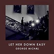 George Michael - Let Her Down Easy (CDr, Single, Unofficial Release ...