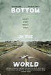 Bottom of the World (2017) - FilmAffinity