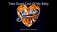 Smokie - Take Good Care Of My Baby - YouTube