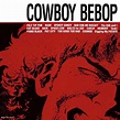 COWBOY BEBOP (Original Motion Picture Soundtrack)（动画《星际牛仔》原声带 Vol.1 ...