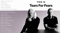 Tears For Fears Playlist Of All Songs || Tears For Fears Greatest Hits ...