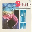 Slade – "My Oh My" (1983) 7" Single - Dusty Beats