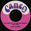 The Complete Cameo Recordings 1966-1968, Evie Sands - Qobuz