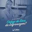 Confira o novo Código de Ética da Enfermagem Brasileira