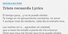 "TRISTE RECUERDO" LYRICS by GRACIELA BELTRÁN: El tiempo pasa... y...