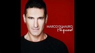 Marco Di Mauro - ¡Te Quiero! (Versión Deluxe) (Álbum Completo) [HD ...