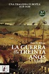 La Guerra de los Treinta Años. Una tragedia europea (I) 1618-1630