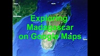 Exploring Madagascar on Google Maps - YouTube