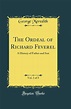 The Ordeal of Richard Feverel, Vol. 1 of 3: A History of Father and Son ...