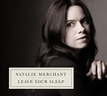 Amazon | Leave Your Sleep | Merchant, Natalie | ポップス | ミュージック