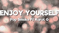 Pop Smoke Ft Karol G - Enjoy Yourself [LETRA-LYRICS] - YouTube