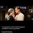 Il grande Gatsby | Citazioni di film, Il grande gatsby, Immagini romantiche