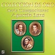 Agustin Lara, Vicente Carrido, Miguel Pons - Coleccion De Oro: Serie ...