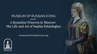 A Byzantine Princess in Moscow: The Life and Art of Sophia Palaiologina ...