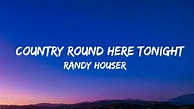 Randy Houser - Country Round Here Tonight (lyrics) - YouTube