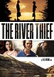 Watch The River Thief (2016) - Free Movies | Tubi