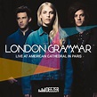 London Grammar: Live At The American Cathedral In Paris - Music ...