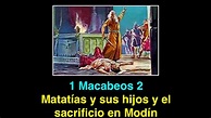 1 Macabeos 2: Matatías y sus hijos y el sacrificio en Modín - YouTube