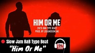 Him Or Me - 90's R&B Type Beat - Soul Ballad Instrumental - YouTube