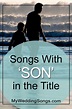 25 Best Son-themed Songs for a Wedding Playlist | MWS