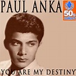 ‎You Are My Destiny (Remastered) - Single by Paul Anka on Apple Music