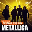 Howard Stern Show Version 2023 | Metallica.com