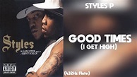 Styles P - Good Times (I Get High) 432Hz - YouTube