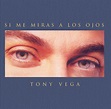 Tony Vega - Si Me Miras A Los Ojos - Reviews - Album of The Year