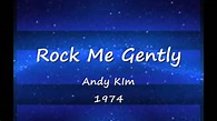 Rock Me Gently - Andy Kim - 1974 - YouTube