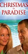 Christmas in Paradise (TV Movie 2007) - Full Cast & Crew - IMDb
