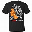 I Love My Roots T-Shirt African Clothing For Black People Afro Pride ...